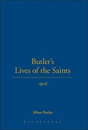 Butler's Lives Of The Saints April